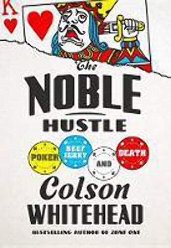 cover image The Noble Hustle: Poker, Beef Jerky and Death