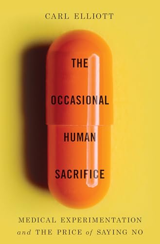 cover image The Occasional Human Sacrifice: Medical Experimentation and the Price of Saying No