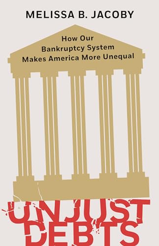 cover image Unjust Debts: How Our Bankruptcy System Makes America More Unequal